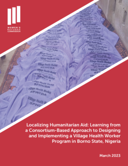 Localizing Humanitarian Aid: Learning from a Consortium-Based Approach to Designing and Implementing a Village Health Worker Program in Borno State, Nigeria